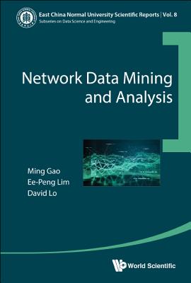 Network Data Mining and Analysis - Gao, Ming, and Lim, Ee-Peng, and Lo, David