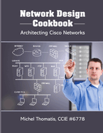 Network Design Cookbook: Architecting Cisco Networks