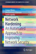 Network Hardening: An Automated Approach to Improving Network Security