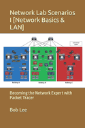 Network Lab Scenarios I [network Basics & Lan]: Becoming the Network Expert with Packet Tracer