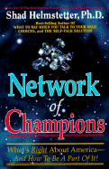 Network of Champions: What's Right about America and How to Be a Part of It
