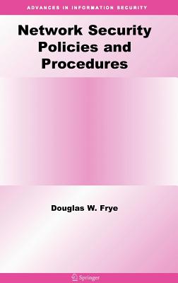 Network Security Policies and Procedures - Frye, Douglas W