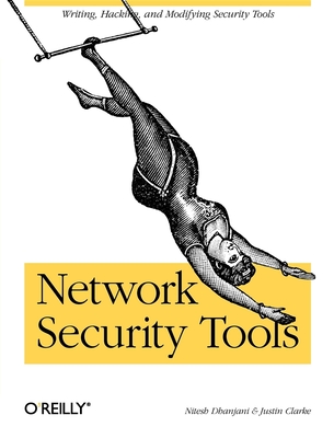 Network Security Tools - Dhanjani, Nitesh, and Clarke, Justin