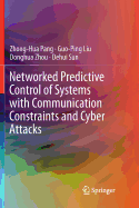 Networked Predictive Control of Systems with Communication Constraints and Cyber Attacks