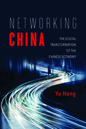 Networking China: The Digital Transformation of the Chinese Economy