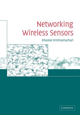 Networking Wireless Sensors - Krishnamachari, Bhaskar