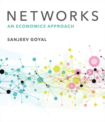 Networks: An Economics Approach - Goyal, Sanjeev