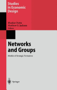Networks and Groups: Models of Strategic Formation