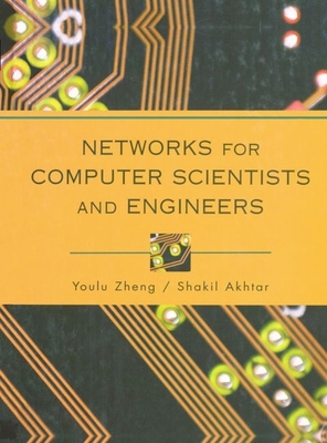 Networks for Computer Scientists and Engineers - Zheng, Youlu, and Akhtar, Shakil