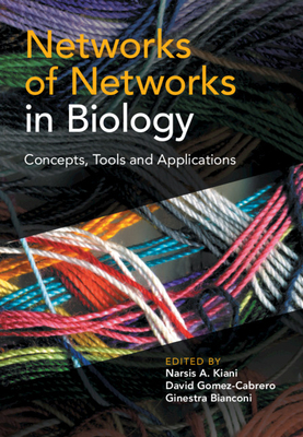 Networks of Networks in Biology: Concepts, Tools and Applications - Kiani, Narsis A. (Editor), and Gomez-Cabrero, David (Editor), and Bianconi, Ginestra (Editor)