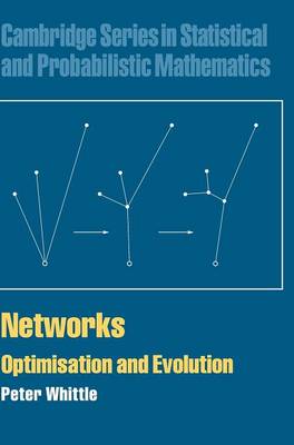 Networks: Optimisation and Evolution - Whittle, Peter