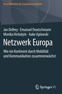 Netzwerk Europa: Wie Ein Kontinent Durch Mobilit?t Und Kommunikation Zusammenw?chst