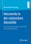 Netzwerke in der station?ren Altenhilfe: Eine empirische Analyse im Kontext der Quartiersffnung