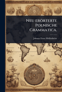 Neu errterte Polnische Grammatica.