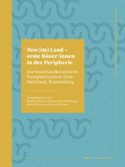 Neu (Im) Land - Erste B?uer: Innen in Der Peripherie: Der Linienbandkeramische Fundplatz Lietzow 10 Im Havelland, Brandenburg