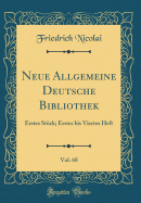 Neue Allgemeine Deutsche Bibliothek, Vol. 68: Erstes Stck; Erstes Bis Viertes Heft (Classic Reprint)