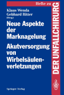 Neue Aspekte Der Marknagelung Akutversorgung Von Wirbelsaulenverletzungen: Mainzer Symposium in Zusammenarbeit Mit Der Arbeitsgemeinschaft Fur Osteosynthesefragen Am 7. Und 8. Februar 1992