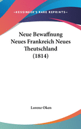 Neue Bewaffnung Neues Frankreich Neues Theutschland (1814)