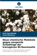 Neue chemische Molekle gegen saugende Schdlinge der transgenen Bt-Baumwolle