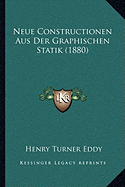 Neue Constructionen Aus Der Graphischen Statik (1880)