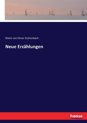 Neue Erz?hlungen - Ebner-Eschenbach, Marie Von