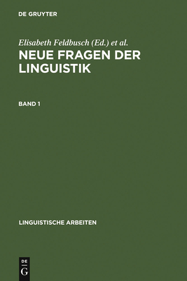 Neue Fragen Der Linguistik - Feldbusch, Elisabeth (Editor), and Pogarell, Reiner (Editor), and Wei?, Cornelia (Editor)