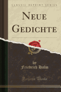 Neue Gedichte (Classic Reprint)