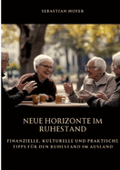 Neue Horizonte im Ruhestand: Finanzielle, kulturelle und praktische Tipps fr den Ruhestand im Ausland