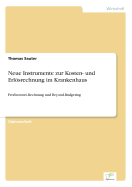 Neue Instrumente zur Kosten- und Erlsrechnung im Krankenhaus: Profitcenter-Rechnung und Beyond-Budgeting