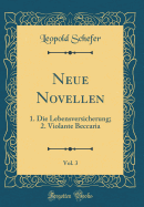 Neue Novellen, Vol. 3: 1. Die Lebensversicherung; 2. Violante Beccaria (Classic Reprint)