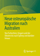 Neue osteuropische Migration nach Australien: Von Tschechien, Ungarn und der Ukraine bis nach Sydney und darber hinaus