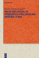 Neue Religion in Friedrich Hlderlins Sp?ter Lyrik