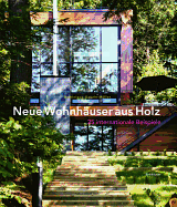 Neue Wohnhauser Aus Holz: 25 Internationale Beispiele