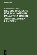 Neuere Biblische Forschungen in Pal?stina Und in Angrenzenden L?ndern