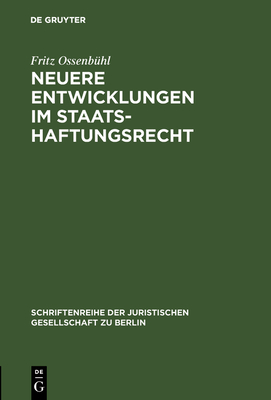 Neuere Entwicklungen Im Staatshaftungsrecht - Ossenb?hl, Fritz