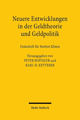 Neuere Entwicklungen in Der Geldtheorie Und Geldpolitik: Implikationen Fur Die Europaische Wahrungsunion. Festschrift Fur Norbert Kloten - Bofinger, Peter (Editor), and Ketterer, Karl-H (Editor), and Kloten, Norbert (Contributions by)