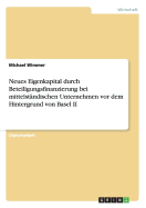 Neues Eigenkapital Durch Beteiligungsfinanzierung Bei Mittelstandischen Unternehmen VOR Dem Hintergrund Von Basel II