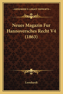 Neues Magazin Fur Hannoversches Recht V4 (1863)