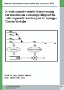 Neues verkehrswissenschaftliches Journal NVJ - Ausgabe 7: Direkte experimentelle Bestimmung der maximalen Leistungsfhigkeit bei Leistungsuntersuchungen im spurgefhrten Verkehr