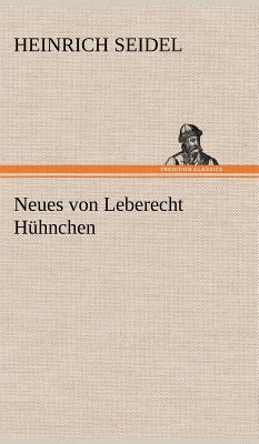 Neues Von Leberecht Huhnchen - Seidel, Heinrich