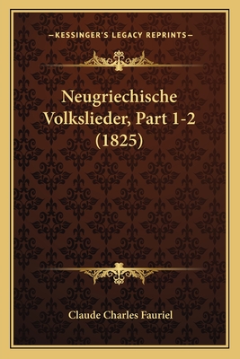 Neugriechische Volkslieder, Part 1-2 (1825) - Fauriel, Claude Charles