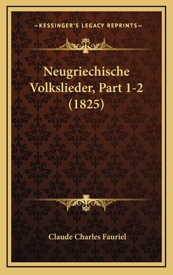 Neugriechische Volkslieder, Part 1-2 (1825) - Fauriel, Claude Charles