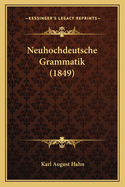 Neuhochdeutsche Grammatik (1849)