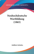 Neuhochdeutsche Wortbildung (1865)