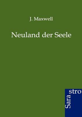 Neuland Der Seele - Maxwell, J