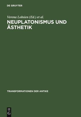 Neuplatonismus Und ?sthetik - Lobsien, Verena (Editor), and Olk, Claudia (Editor)