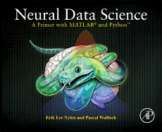 Neural Data Science: A Primer with MATLAB and PythonTM