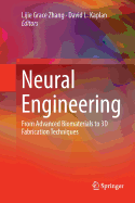 Neural Engineering: From Advanced Biomaterials to 3D Fabrication Techniques