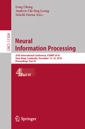Neural Information Processing: 25th International Conference, ICONIP 2018, Siem Reap, Cambodia, December 13-16, 2018, Proceedings, Part IV