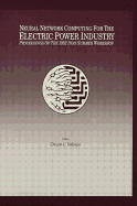 Neural Network Computing for the Electric Power Industry: Proceedings of the 1992 Inns Summer Workshop